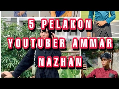 5 PELAKON YOUTUBER AMMAR NAZHAN!