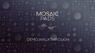Video thumbnail for Mosaic Pads - Demo Walkthrough │ Heavyocity by Heavyocity Media