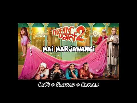 Mai Marjawangi | Unplugged | Ayushmann Khurrana | Dream Girl 2 | LoFi | Reverbd | Slowed