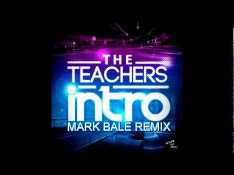 The Teachers - Intro (Mark Bale Remix)