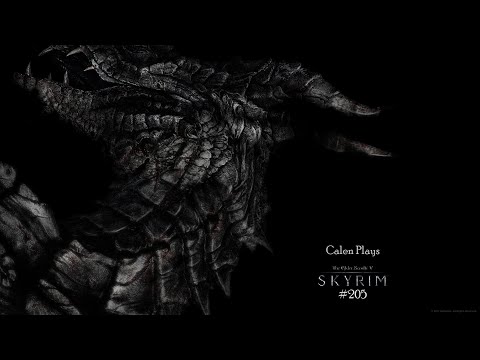 Calen Plays TES V: Skyrim, Episode #205