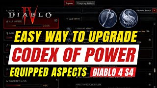 Easy Way to Upgrade Equipped Aspects in Codex of Power - Diablo IV Season 4