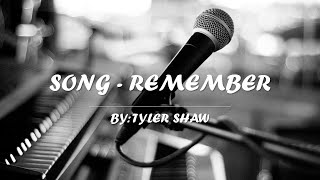 Tyler Shaw - Remember lyrics