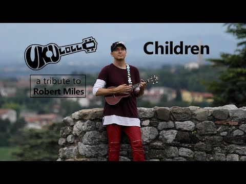 Ukulollo - Children, a tribute to Robert Miles