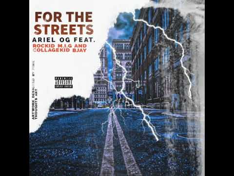 Ariel OG - For The Streets (feat. Rockid M.I.G & CollageKid Bjay)