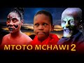 MTOTO MCHAWI ( 2 )