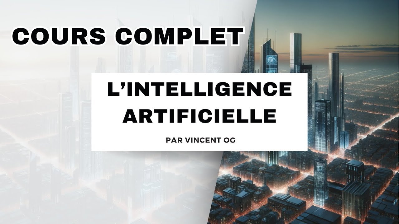 FORMATION INTELLIGENCE ARTIFICIELLE 2024 : Le Cours COMPLET pour Tout Savoir !