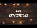 TIKO-  Expectations! With lyrics!