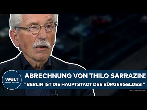 DEUTSCHLAND: Abrechnung von Thilo Sarrazin! "Berlin ist die Hauptstadt des Bürgergeldes!"