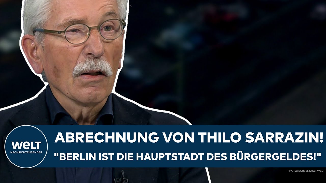 DEUTSCHLAND: Abrechnung von Thilo Sarrazin! "Berlin ist die Hauptstadt des Bürgergeldes!"