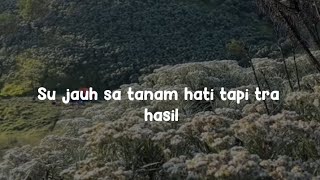 Download lagu Nan Ko Paham - Maikel Asiang | Lirik -  Su Jauh Sa Tanam Hati tapi Tra Hasil mp3