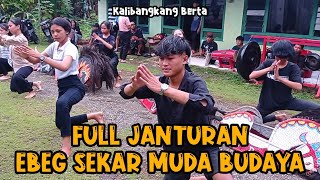 Download lagu Full Janturan‼️EBEG SEKAR MUDA BUDAYA ft KOMUNITAS SELENDANG IJO || Latihan Di Kalibangkang Berta mp3