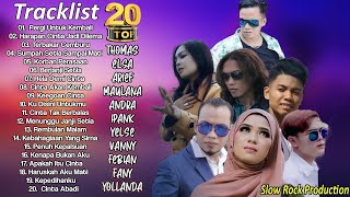 Download lagu 20 Top Hits Slow Rock Baper Elsa, Thomas, Arief, Yollanda, Ipank, Maulana, Andra, Vanny, Yelse, Fany mp3