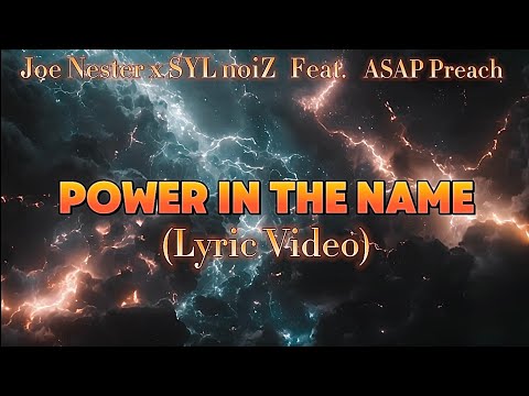 Joe Nester x SYL noiZ feat. ASAP Preach - Power In The Name (Lyric Video)