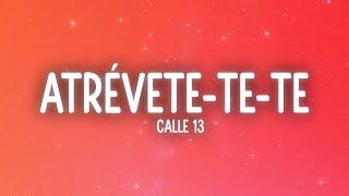 Calle 13 - Atrévete-Te-Te (Letra/Lyrics)