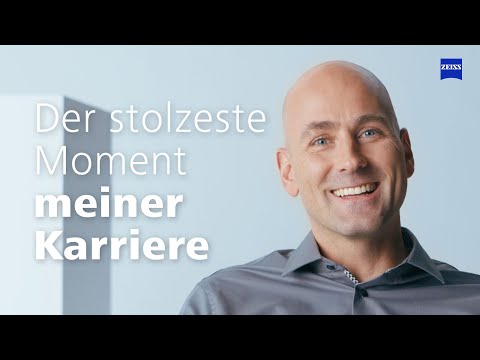 Der stolzeste Moment in meiner Karriere bei ZEISS
