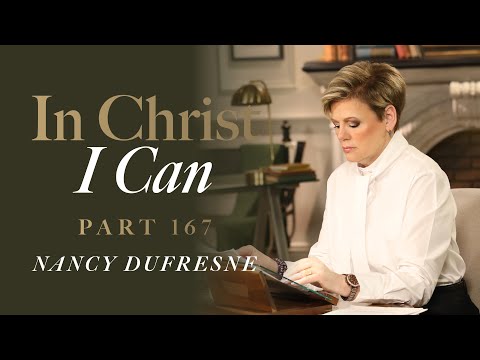 927 | In Christ I Can, Part 167
