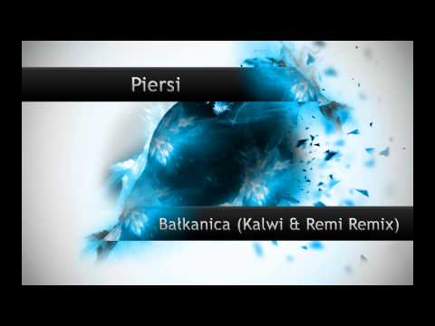 Piersi - Bałkanica (Kalwi & Remi Remix)