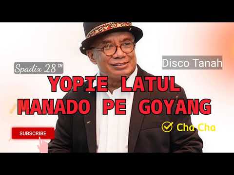 YOPIE LATUL - MANADO PE GOYANG - CHA CHA DISCO TANAH