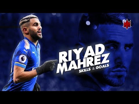 Riyad Mahrez   Best Skills  Goals   2018 HD