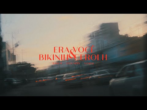 BAGUM & Livia Nery & Vandal  - Era Você / BIKINIH & CEROLH (Vídeo Oficial)