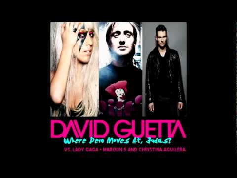 Lady Gaga, David Guetta,  Maroon 5 ft Christina A   Where Dem Moves at, Judas Audio