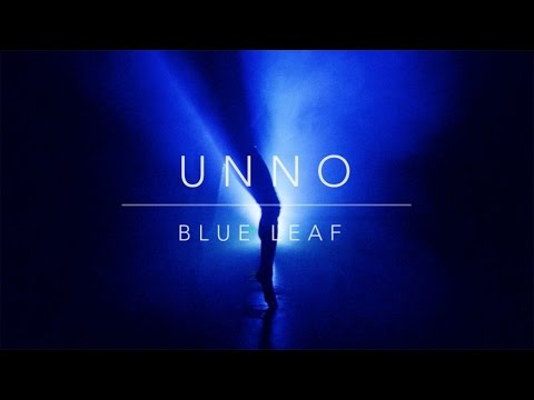 UNNO - Blue Leaf  (Official Music Video)