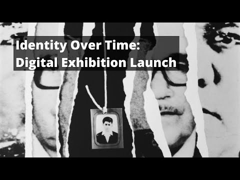 Identity Over Time: Digital Exhibition Launch