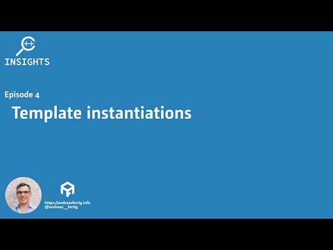 C++ Insights - Episode 4: Template instantiations