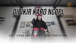 Dipikir Karo Ngopi by Jihan Audy - cover art