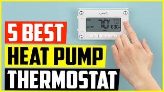 The 5 Best Heat Pump Thermostat Reviews and Buying Guide
