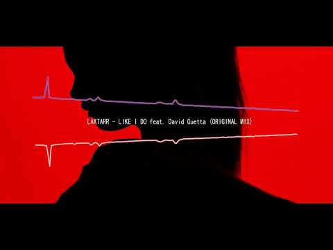 Laxtarr - Like I do feat. David Guetta (Original mix)