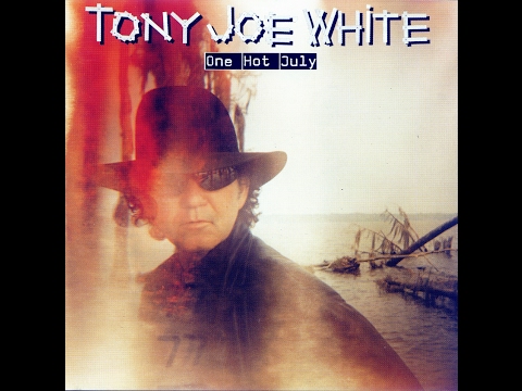 Tony Joe White ‎– One Hot July (Full Album) (HQ)