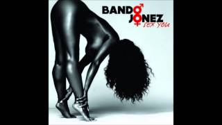 Bando Jonez - Sex You (Explicit) [New R&amp;B 2014]