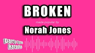 Norah Jones - Broken (Karaoke Version)