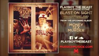 Playboy the Beast Ft. Stevie Stone "Blast On Sight (Murder Musick x Strange Music) NEW!