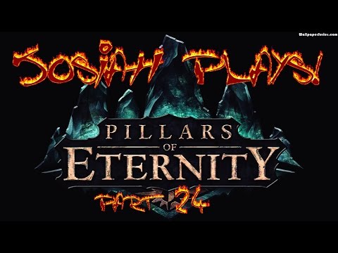 Pillars of Eternity - Josiah Plays! - Part 24 [Path of the Damned] [Blind] [Livestream]
