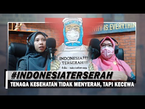 #IndonesiaTerserah | Tenaga Kesehatan Tidak Menyerah, Tapi Kecewa...