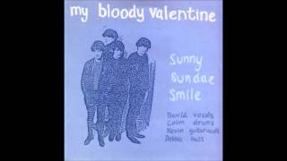 My Bloody Valentine - Sunny Sundae Smile