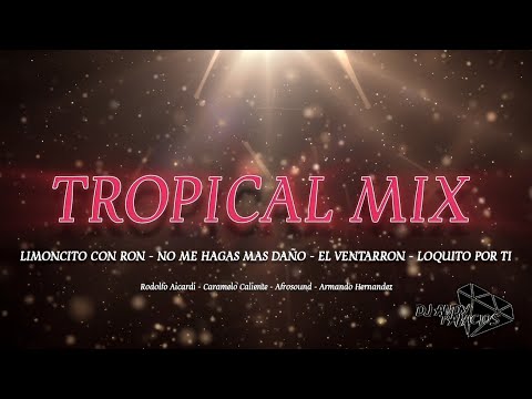 Mix: Limoncito Con Ron - No Me Hagas Más Daño - El Ventarron - Loquito Por Ti ( Dj Andy Palacios )