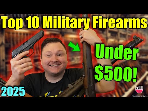 TOP 10 Milsurp Guns UNDER $500 | Surplus Deals 2025 💰 Military Firearms Collecting Rifles & Handguns