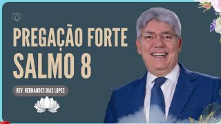 SALMO 8: O QUE É A GLÓRIA DE DEUS? | REV. HERNANDES DIAS LOPES | IGREJA PRESBITERIANA DE PINHEIROS