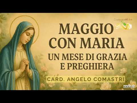 Ep. 7 "May with Mary: A Month of Grace and Prayer." - Card. Angelo Comastri
