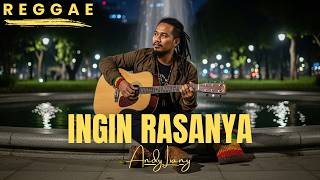 Download lagu Ingin Rasanya - Andy Liany [Reggae Version by Songgelia] mp3