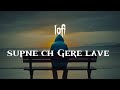 supne ch Gere lave| #songlyrics (lofi) akhil