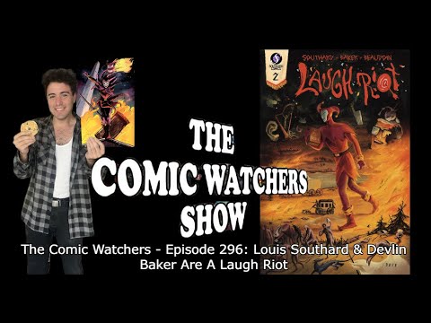 The Comic Watchers - Episode 296: Louis Southard & Devlin Baker Are A Laugh Riot