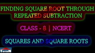 Finding Square Root Through Repeated Subtraction | CLASS - 8 | NCERT | Squares And Square Roots