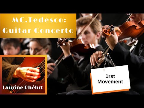 M.C.Tedesco Guitar Concerto Op.99 - Laurine Phelut -1rst movement