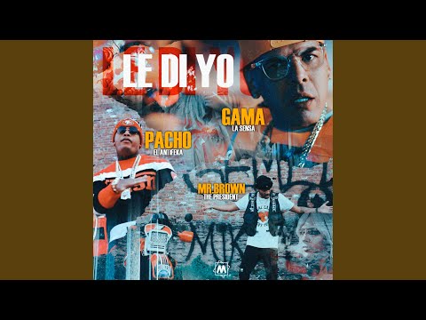 Le Di Yo (feat. Pacho el Antifeka & Gama la Sensa)