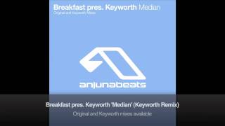 Breakfast pres. Keyworth - Median (Keyworth Remix)
